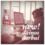 NEW! DAINOS DARBUI: VALDAS