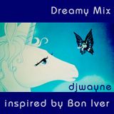 Dreamy Mix inspired by Bon Iver