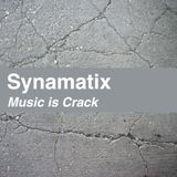 Synamatix - Music is Crack