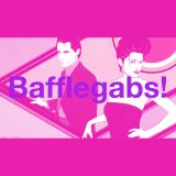 Bafflegabs! Episode 7 - Powder Pink