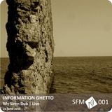 MY SIREN DUB | Information Ghetto live