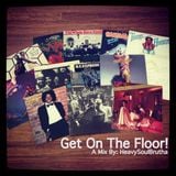 Get On The Floor!