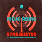 Str8 Busted Podcast #2: Green Street with - Mojo Rising - 2012.08.03