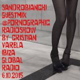 SandroBianchi @ Pornographic Radioshow by cristian varela_Ibz Global Radio 25th Sept 2015