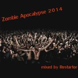 Zombie Apocalypse 2014 mixed by Restartor