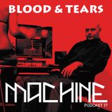 MACHINE 17 :: BLOOD & TEARS