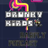Drunky Birds - Barfly Podcast #5