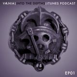 Into the Depths Podcast Episode 1 feat. Vænia