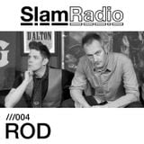 Slam Radio - 004 ROD