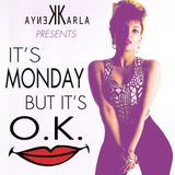 Karla Kenya presents #IT'S MONDAY BUT IT'S O.K. / June