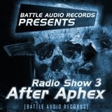 Battle Audio Radio Show 3 by After ApheX