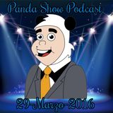 Panda Show - Marzo 29, 2016 - Podcast.