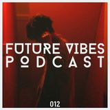 Future Vibes Podcast 012
