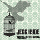 Tropiclab Podcast 4 by Jeck Hyde