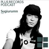 068: Sugiurumn(Tokyo) Guest DJ Mix for Plus Record Podcast Exclusive