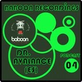 Baboon Recordings Podcast 004.Special Guest- Dr.Avalance