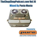 Chop Shop Podcast Vol. 10