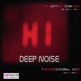 Deep Noise Podcast 03 Part 2 Guest Phonic Deep