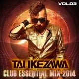 TAI IKEZAWA - CLUB ESSENTIAL MIX 2014 vol.03