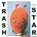 TRASH & no STAR