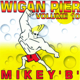 Wigan Pier Volume 10 - Mikey B