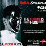 BURN Sessions #131 - The Future is here - DJ ARJUN NAIR