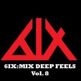 6IX:MIX - DEEP FEELS Vol. 8