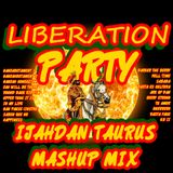 IJAHDAN TAURUS - LIBERATION PARTY MASHUP MIX