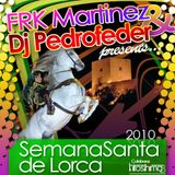 Dj Pedrofeder & Frk Martinez - Semana Santa 2010