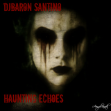 "Haunting Echoes" Episode 5 with DJ Baron Santino