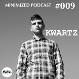 MinimizedPodcast #009 - Kwartz