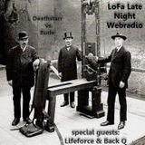 LoFa Late Night (29) - Deathstarr vs. Bude - Lifeforce - Back-Q & Lord Fader