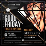 @DJGEORGIEK presents @BLACKDIAMONDUK Good Friday - EASTER SPECIAL PROMO MIX