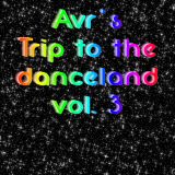 Avr's trip to the danceland vol.3