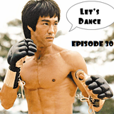EPISODE 30 BRUCE LEE EDITION