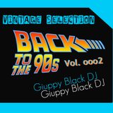 VINTAGE Selection: BACK TO THE 90s - vol ooo2 (GIUPPY BLACK DJ)
