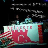 Meow Meow vs Jefflocks - Ketacore Lighta! Lighta! 8 september 2012