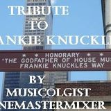 Tribute to Frankie Knuckles ft Musicologist OneMasterMixer PT II
