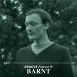 Barnt's Groove Podcast 16