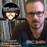 Eric Smith - No Requests Podcast 142