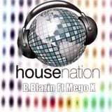 house nation - Dj B.Blazin FT DJ Mego_x