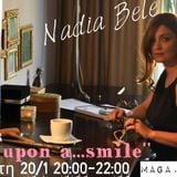 "Once upon a... smile" με την Αντζολέττα Αδαμοπούλου! Καλεσμένη η Nadia Bele! (20/1/2016)
