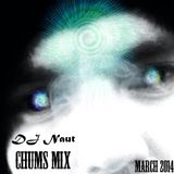 DJ Naut - Chums Mix, this ones for you Mandrew