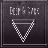 Deep & Dark