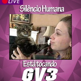 Silêncio, humana, está tocando GV3 010 | LIVE FACEBOOK