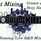Dj Bobby Skillz - Just Mixing Grown & Sexy Edition Live Mix