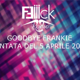 Feick Radio, Goodbye Frankie. Part 1