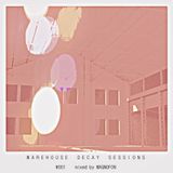 Warehouse Decay Sessions #001