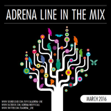 Adrena Line - In The Mix: March 2016