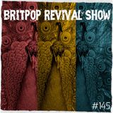 Britpop Revival Show #145 17th February 2016